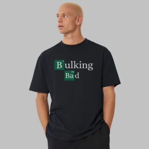 Bulking bad